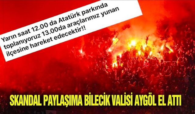 Taraftar grubundan provokatif 'Yunan İlçesi' paylaşımı! vali harekete geçti