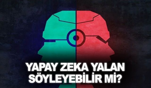 Yapay zekanın baskı altında yalan söylediği ortaya çıktı