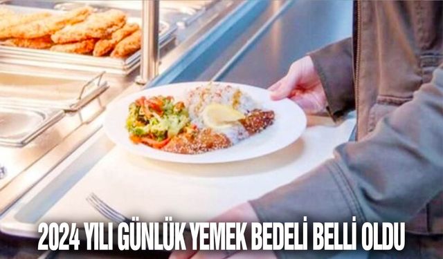 2024 yılı günlük yemek bedeli belli oldu