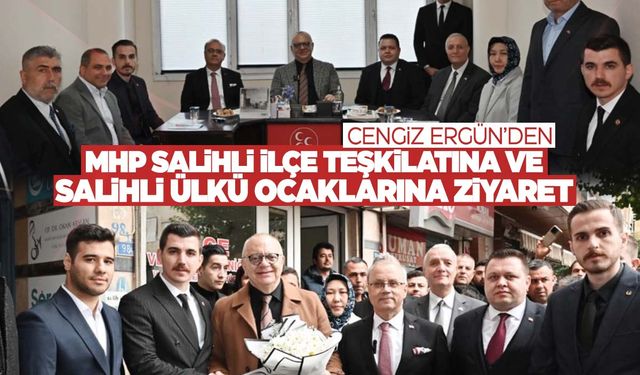 Cengiz Ergün, MHP Salihli İlçe Teşkilatı ve Salihli Ülkü Ocakları’yla buluştu