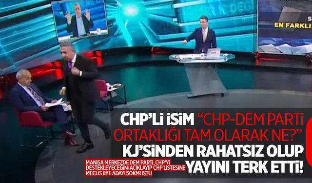 CHP'li isim CHP-DEM Parti KJ'sinden rahatsız olup yayını terk etti