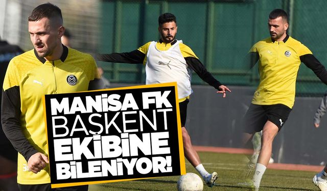 Manisa FK başkent ekibine bileniyor