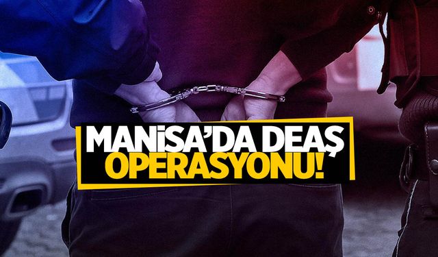 Manisa'da DEAŞ operasyonunda yakalanan şüpheli tutuklandı