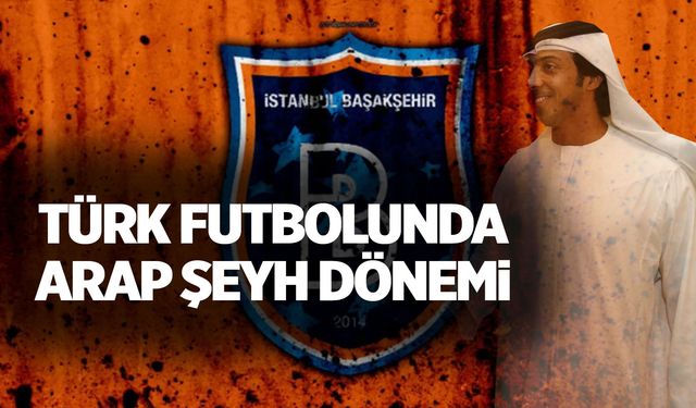 Türk futboluna Arap şeyh dönemi mi başlıyor?