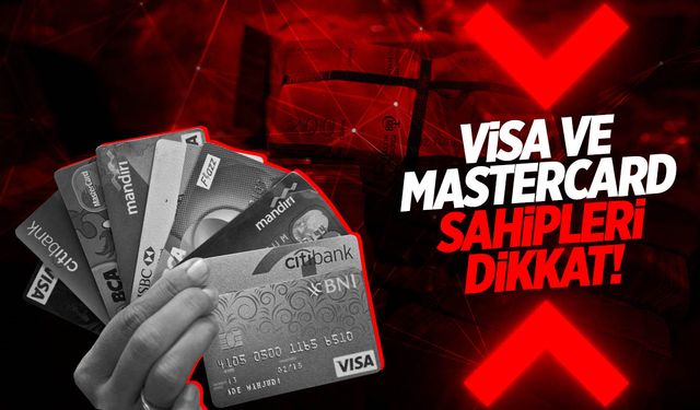 ABD’de başladı… Dünyaya yayılabilir! Visa ve Mastercard sahipleri dikkat