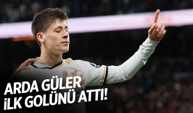 Arda Güler ilk golünü attı!