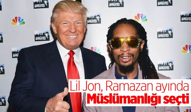 Dünyaca ünlü rapçi Lil Jon Ramazan ayında Müslümanlığı seçti
