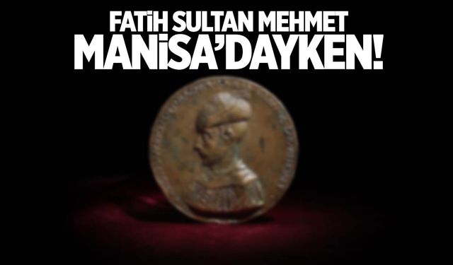Fatih Sultan Mehmet Manisa'dayken nasıl görünüyordu? 'Tılsımlı Madalyon' satılıyor!