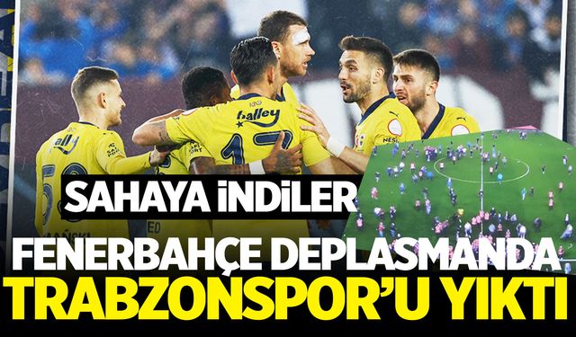 Fenerbahçe, Trabzonspor'u evinde yıktı! Taraftar sahaya indi
