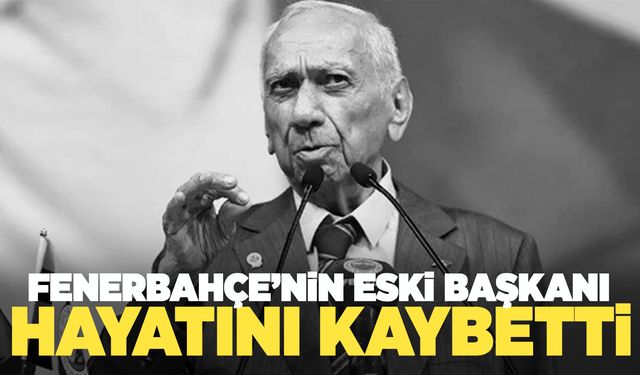 Fenerbahçe’nin acı kaybı… Eski başkan hayatını kaybetti