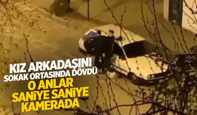 Kız arkadaşını gece yarısı dövdü! İzmir'de kadına şiddet kamerada