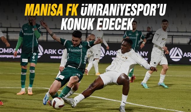 Manisa FK , Ümraniyespor'u konuk edecek