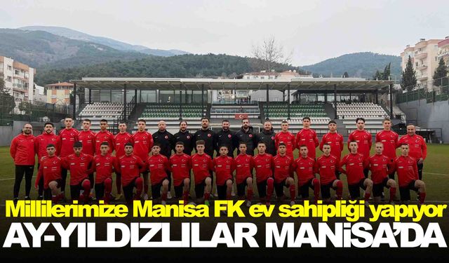 Manisa FK’nın tesisleri U15 Milli Takımı’na ev sahipliği yapıyor