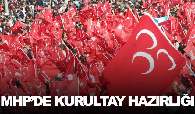MHP kurultaya hazırlanıyor… 17 Mart’ta Ankara’da