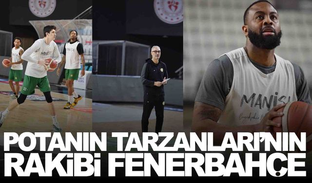 Potanın Tarzanları zorlu Fenerbahçe deplasmanında!
