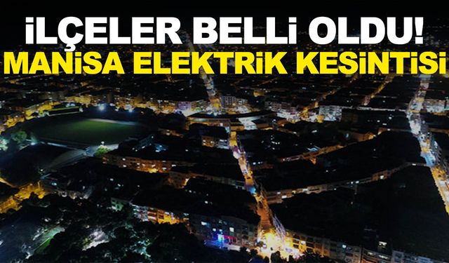23 Nisan Salı Manisa elektrik kesintisi… GDZ Elektrik duyurdu!