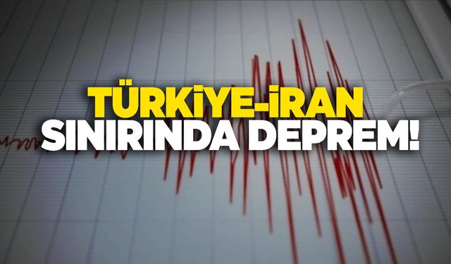AFAD duyurdu… Türkiye-İran sınırında deprem!