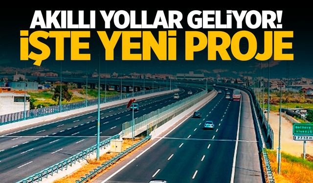 Akıllı yollar geliyor! Yeni ulaşım projesi açığa çıktı