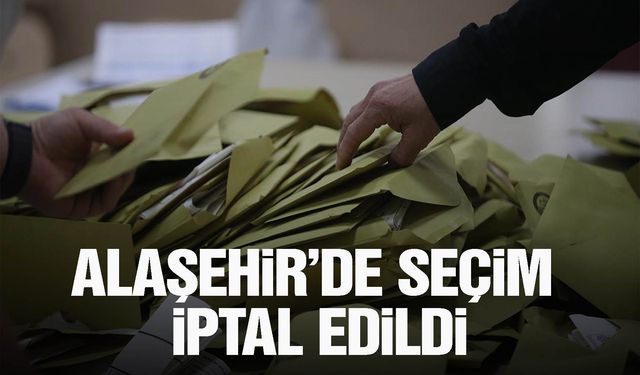 Alaşehir'de bir mahallede seçimler iptal edildi