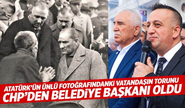 Atatürk'ün derdini dinlediği vatandaşın torunu belediye başkanı oldu!