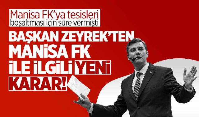 Başkan Zeyrek’ten Manisa FK ile ilgili yeni karar!