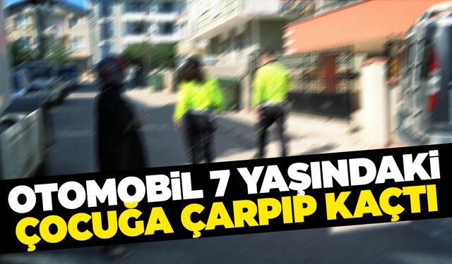 Bayram günü vicdansız sürücü 7 yaşındaki çocuğa dehşeti yaşattı!