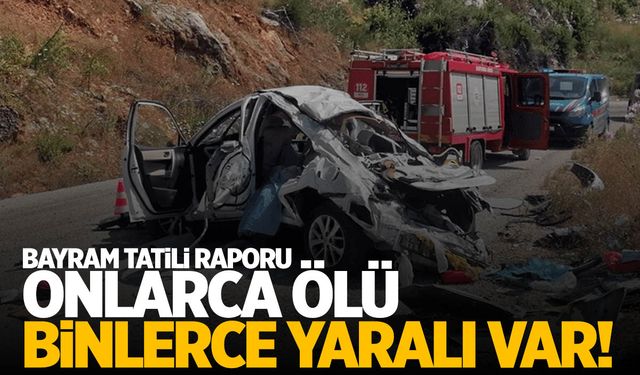 Bayram tatili raporu: Onlarca ölü, binlerce yaralı