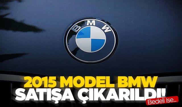 BMW marka araç icradan satışa çıkarıldı!