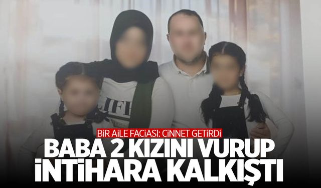 Böyle baba mı olur? 6 ve 10 yaşlarındaki iki kızını vurup intihara kalkıştı