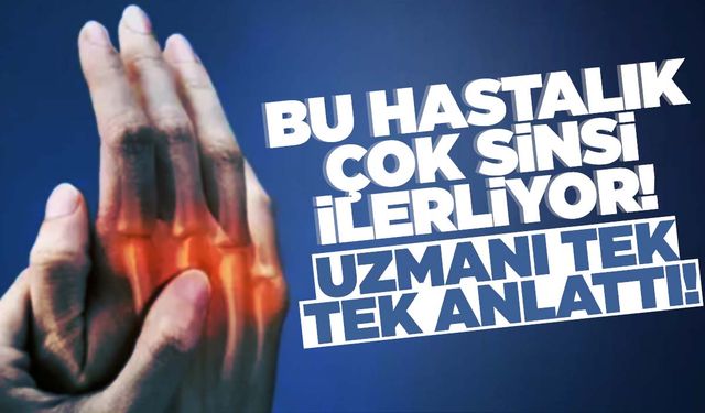 Bu hastalık sinsi ilerliyor… Belirtilere dikkat!