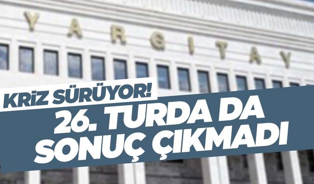 Bu sefer de olmadı: Yargıtay başkanı 26. turda da seçilemedi