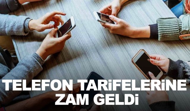 Cep telefonu tarifelerine zam!