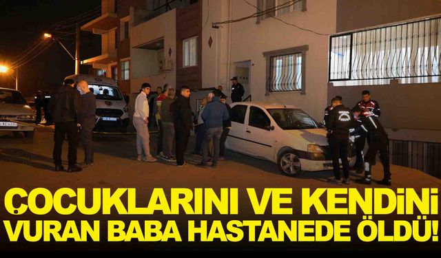 Çocuklarını vurup intihara kalkışmıştı… Hastanede hayatını kaybetti