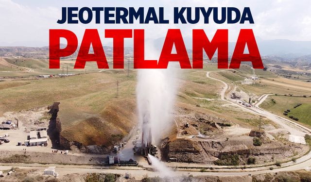 Denizli'de jeotermal kuyuda patlama meydana geldi