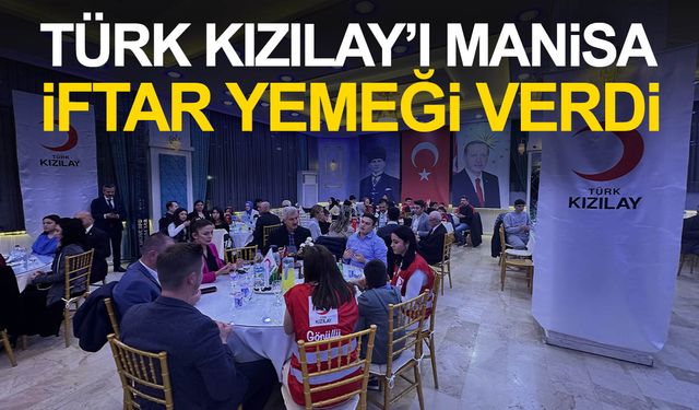 Dünya Yetimler Günü'nde Türk Kızılay’ı Manisalı çocuklara iftar yemeği verdi