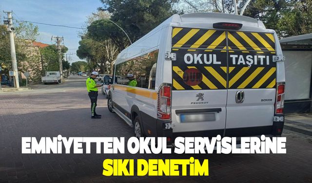 Emniyetten okul servislerine denetim