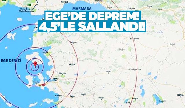 Ege Denizi’nde 4,5 büyüklüğünde deprem!