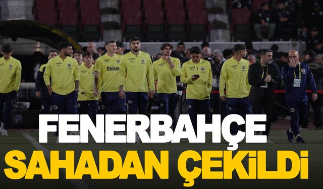 Süper Kupa’da Fenerbahçe sahadan çekildi!