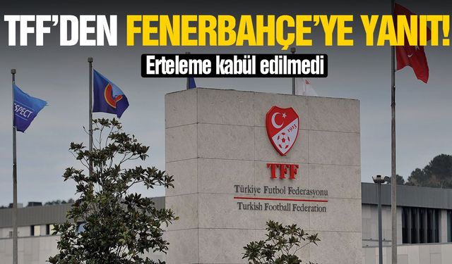 TFF’den Fenerbahçe’ye Süper Kupa cevabı!