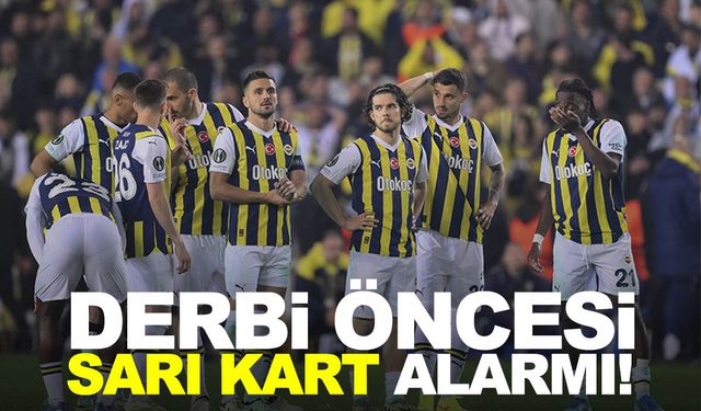 Fenerbahçe'de derbi öncesi sarı kart paniği