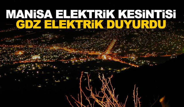 GDZ Elektrik duyurdu! 22 Nisan Pazartesi günü Manisa elektrik kesintisi… İlçeler açıklandı