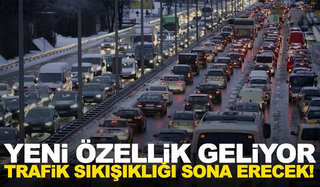 Google Haritalar yeni özelliği duyurdu… Trafik sıkışıklığı sona erecek!