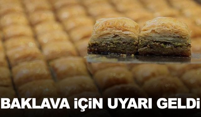 Ucuz satılan baklavalar hakkında uyarı geldi