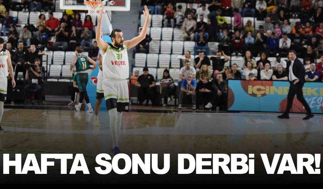 Hafta sonunda derbi var! Tarzanların konuğu Karşıyaka