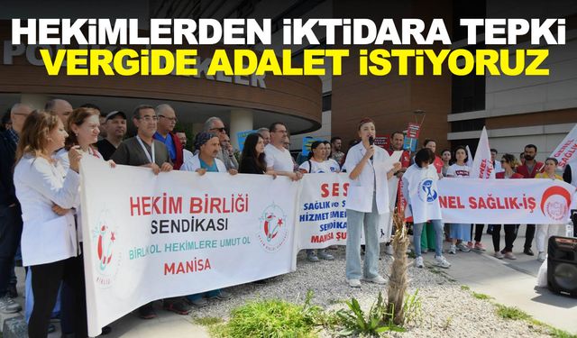 Hekimlerden iktidara tepki: Vergide adalet istiyoruz