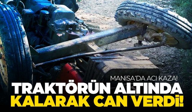 İki çocuk babasıydı… Manisa’da tarlasını sürdüğü traktörün altında kalıp hayatını kaybetti!