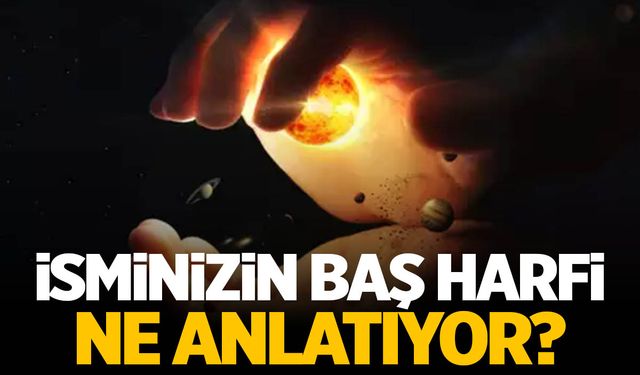 İsminizin baş harfi sizi ele veriyor!