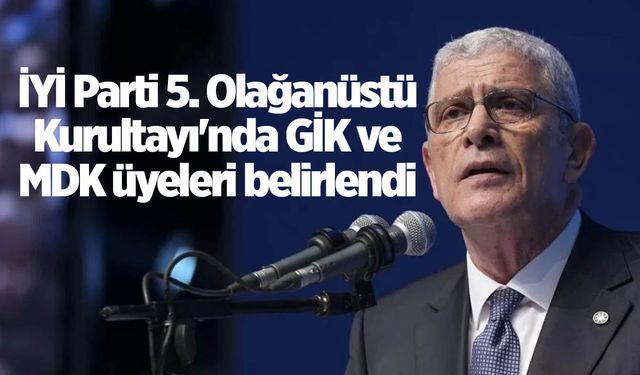 İYİ Parti 5. Olağanüstü Kurultayı'nda GİK ve MDK üyeleri belirlendi