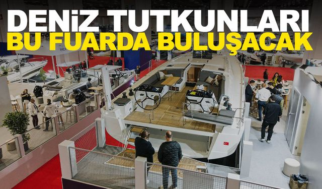 İzmir’de deniz tutkunları bu fuarda buluşacak