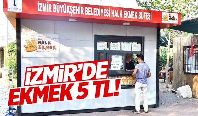 İzmir'de ekmek 5 TL oldu